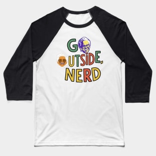 Go Outside Nerd Baseball T-Shirt